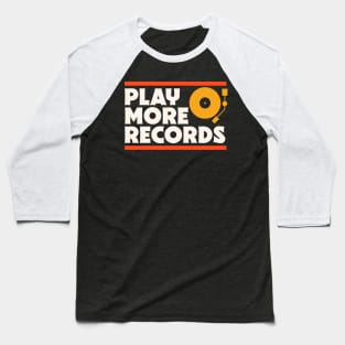 Play More Records // Music Lover // Vinyl Junkie // Record Collector Baseball T-Shirt